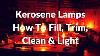 Kerosene Lamps How To Fill Trim Clean Light